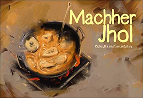 Machher Jhol by Richa Jha